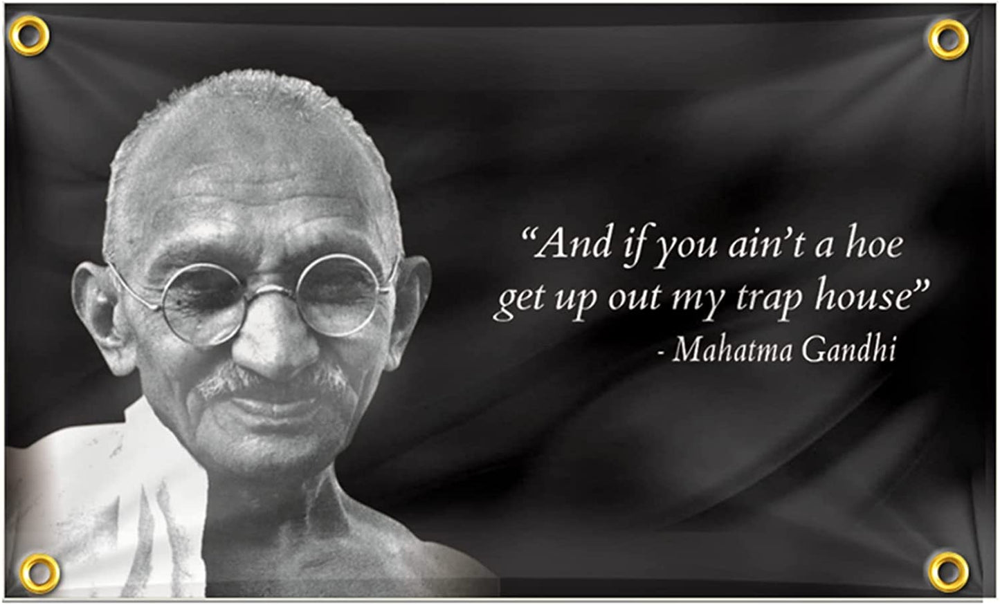 Chief Gandhi Flag 3x5 FT, If You Ain't a Hoe get Out My Trap House Funny College Dorm Flags with 4 Brass Grommets Outdoor&Indoor Decor Banner